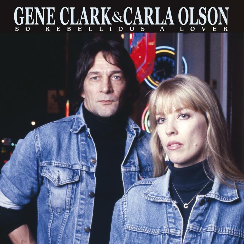 Gene Clark And Carla Olson - So Rebellious A Lover - Lp