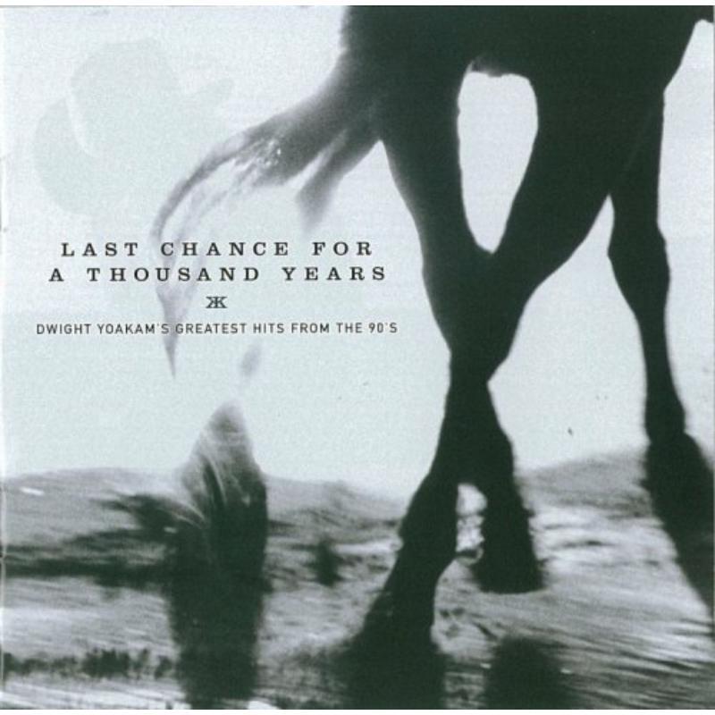 Dwight Yoakam - Last Chance For A Thousand Yea - Cd