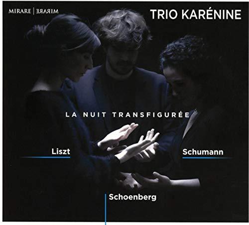 Trio Karénine - La Nuit Transfiguree: List, Schumann, Schoenberg - Cd