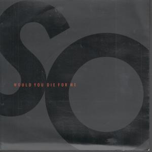 So - Would You Die For Me - 7 Inch