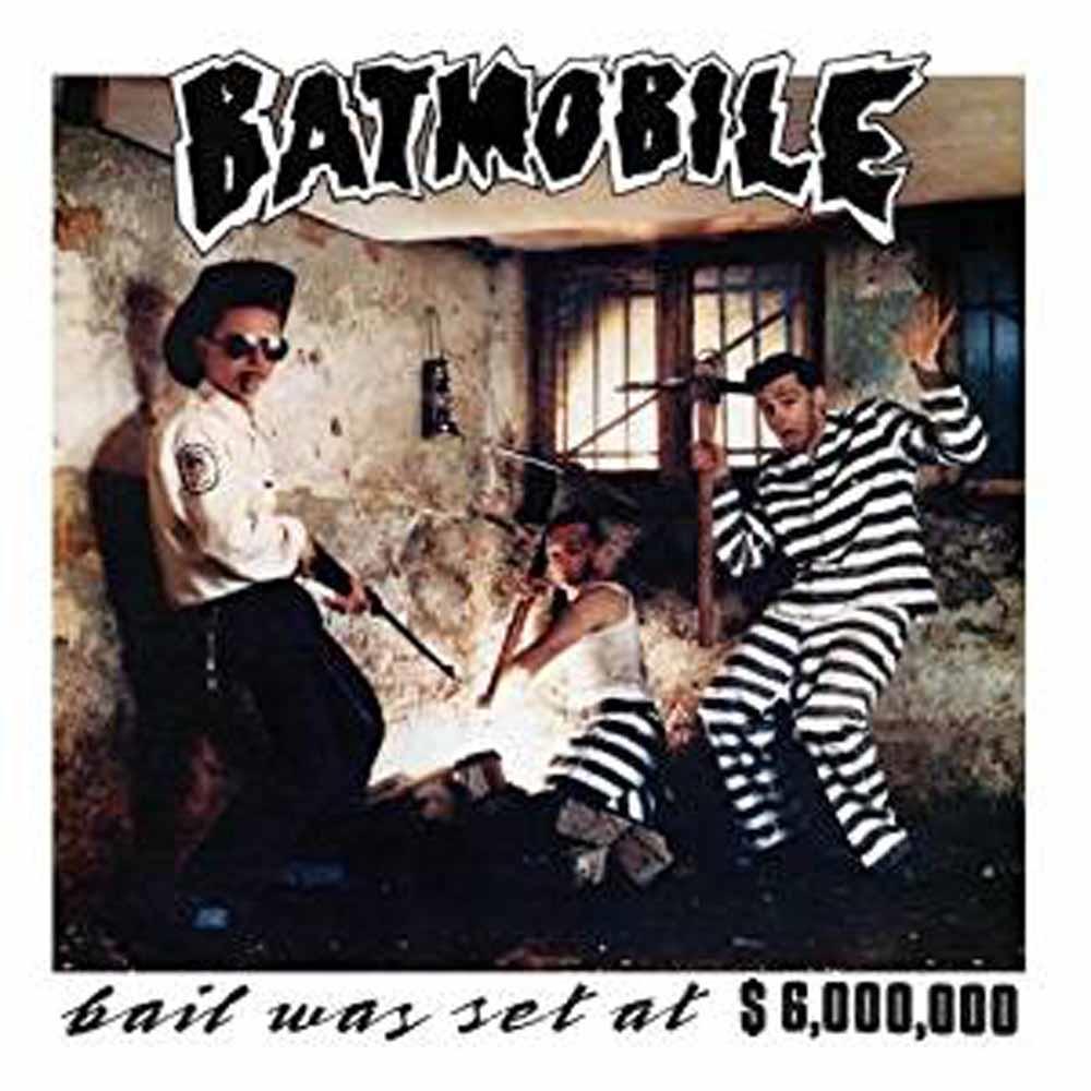 Batmobile - Bail Was Set At $ 6.000.000 - Cd