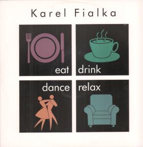Karel Fialka - Eat Drink Dance Relax - 12 Inch