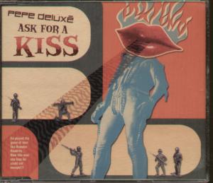 Pepe Deluxe - Ask For A Kiss - Cd