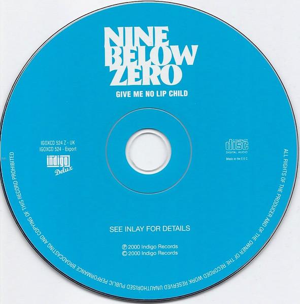 Nine Below Zero - Give Me No Lip Child - Cd