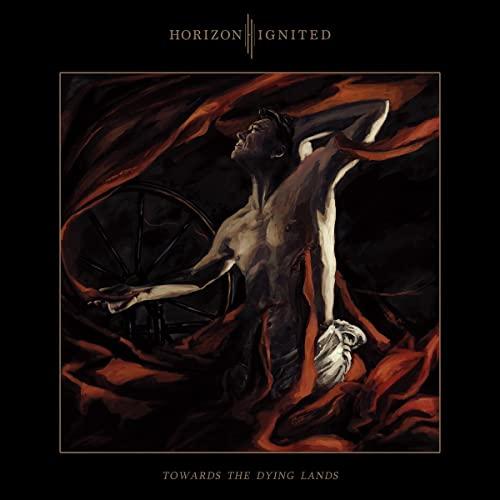 Horizon Ignited - Towards the Dying Lands - Cd