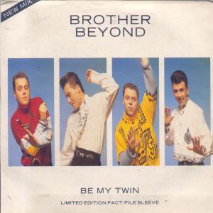 Brother Beyond - Be My Twin - 7 Inch