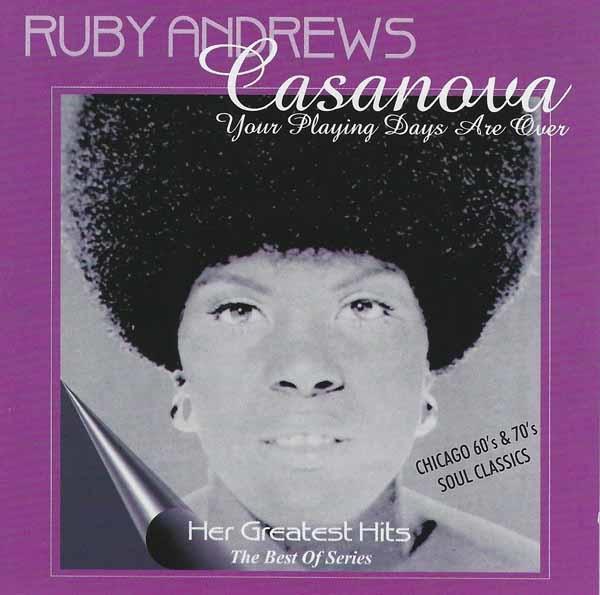 Ruby Andrews - Casanova - Your Playing Days Are Over - Cd