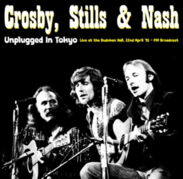 Crosby, Stills & Nash - Unplugged In Japan - Live At the Budokan Hall. 22nd April '91 - Fm Broadcast - Lp