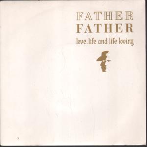 Father Father - Love Life And Life Loving - 7 Inch