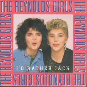Reynolds Girls - I'd Rather Jack - 7 Inch