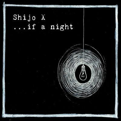 Shijo X - ...If A Night - Cd