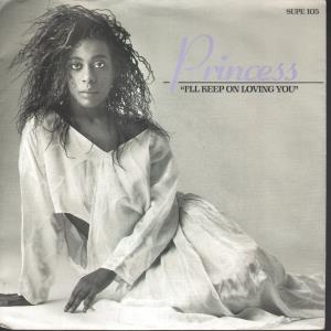 Princess - I'll Keep On Loving You - 7 Inch