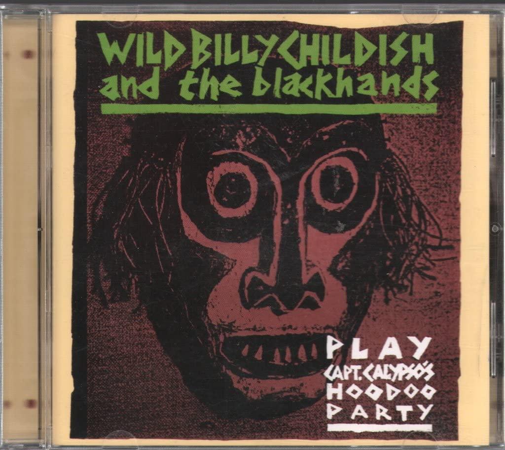 Wild Billy Childish And The Blackhands - Play Capt. Calyypsos Hoodoo Party - Cd