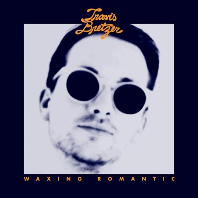 Travis Bretzer - Waxing Romantic - Lp