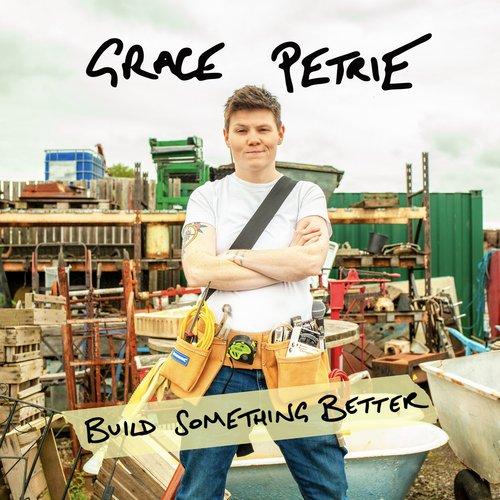 Grace Petrie - Build Something Better - Cd