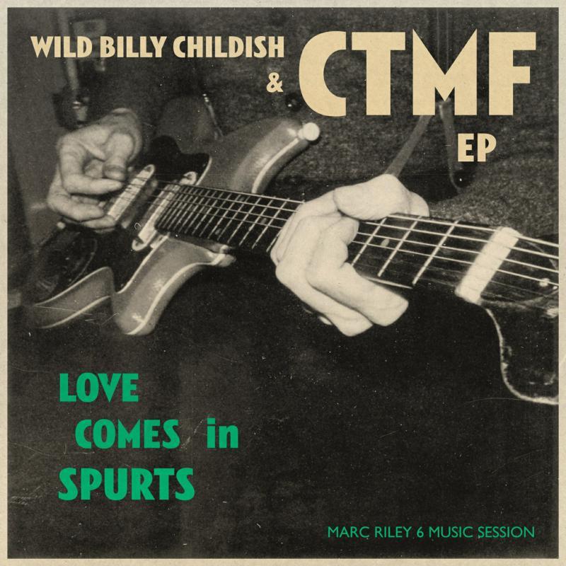 Wild Billy Childish & Ctmf - Love Comes In Spurts EP - 7 Inch