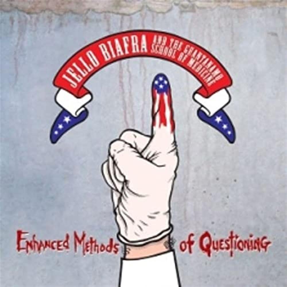 Jello Biafra And The Guantanamo School Of Medicine - Enhanced Methods of Questioning - Cd