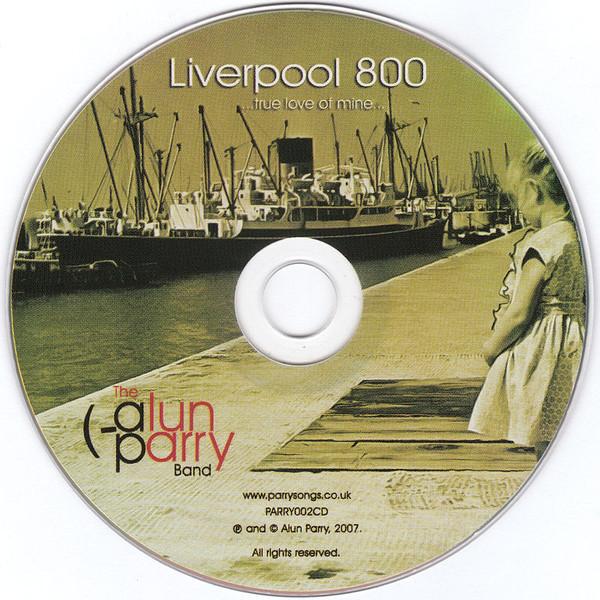 Alun Parry Band - Liverpool 800 ...True Love Of Mine... - Cd