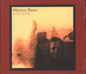 Martyn Bates - Arriving Fire - Cd