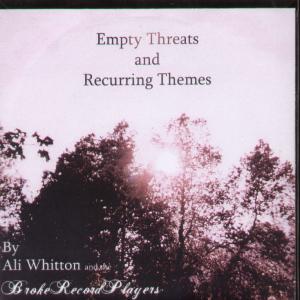Ali Whitton And The Broke Record Players - Empty Threats And Recurring Themes - Cdr