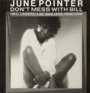 June Pointer - Don't Mess With Bill - 12 Inch