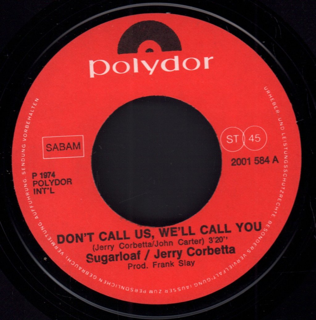 Sugarloaf - Don't Call Us We'll Call You - 7 Inch