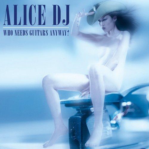 Alice Deejay - Who Needs Guitars Anyway? - Lp