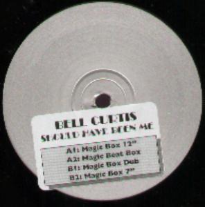 Curtis Bell - Should Have Been Me - 12 Inch