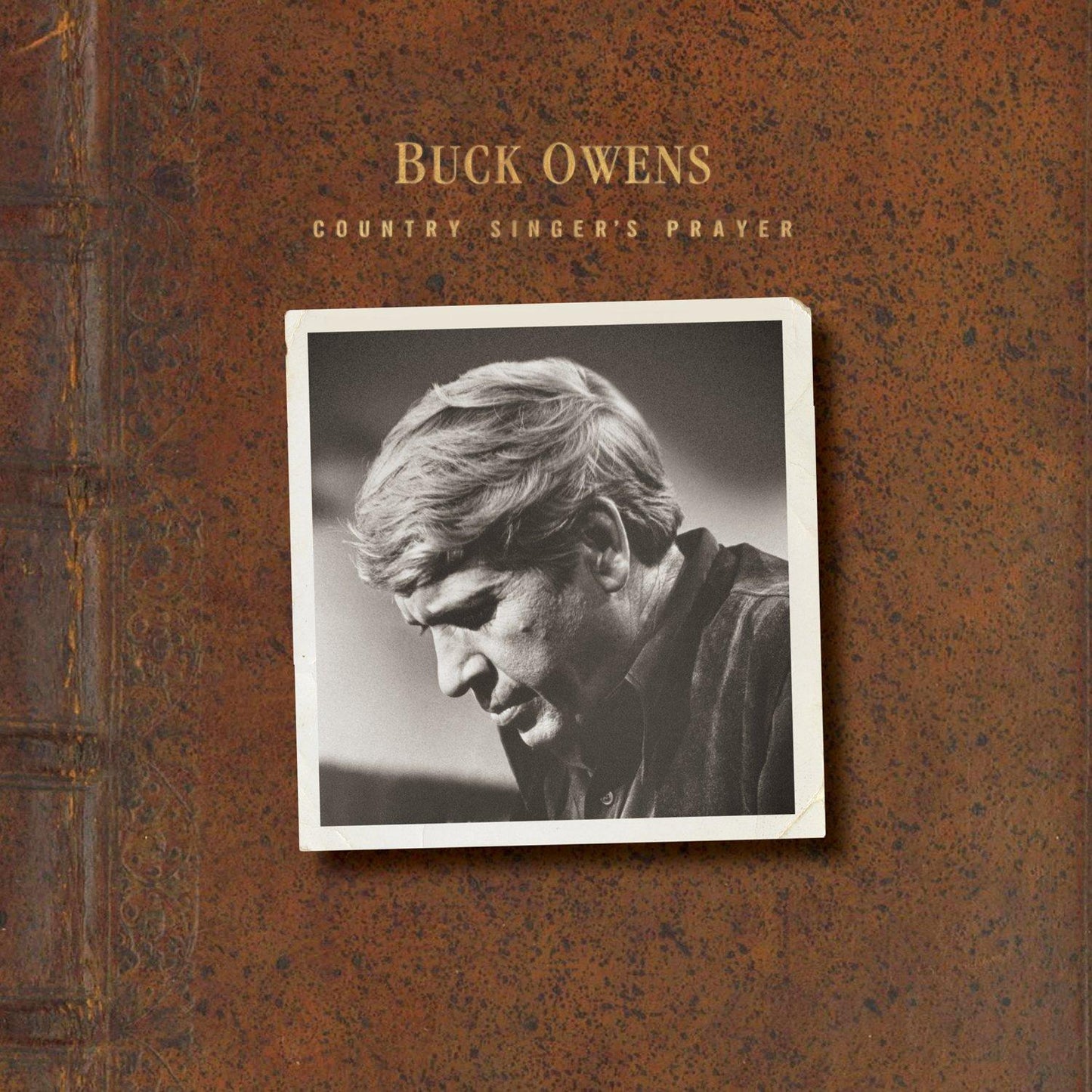 Buck Owens - Country Singer's Prayer - Cd
