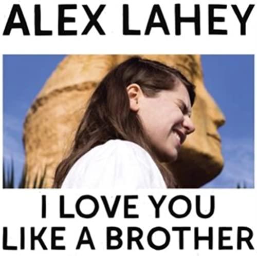 Alex Lahey - I Love You Like A Brother - Lp