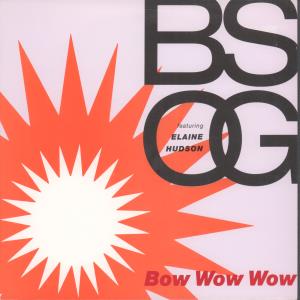 B.s.o.g. Featuring Elaine Hudson - Bow Wow Wow - 7 Inch