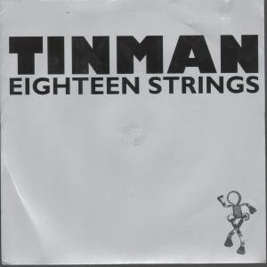 Tinman - Eighteen Strings - 7 Inch