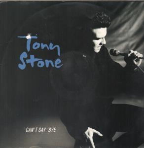 Tony Stone - Can't Say 'Bye - 12 Inch