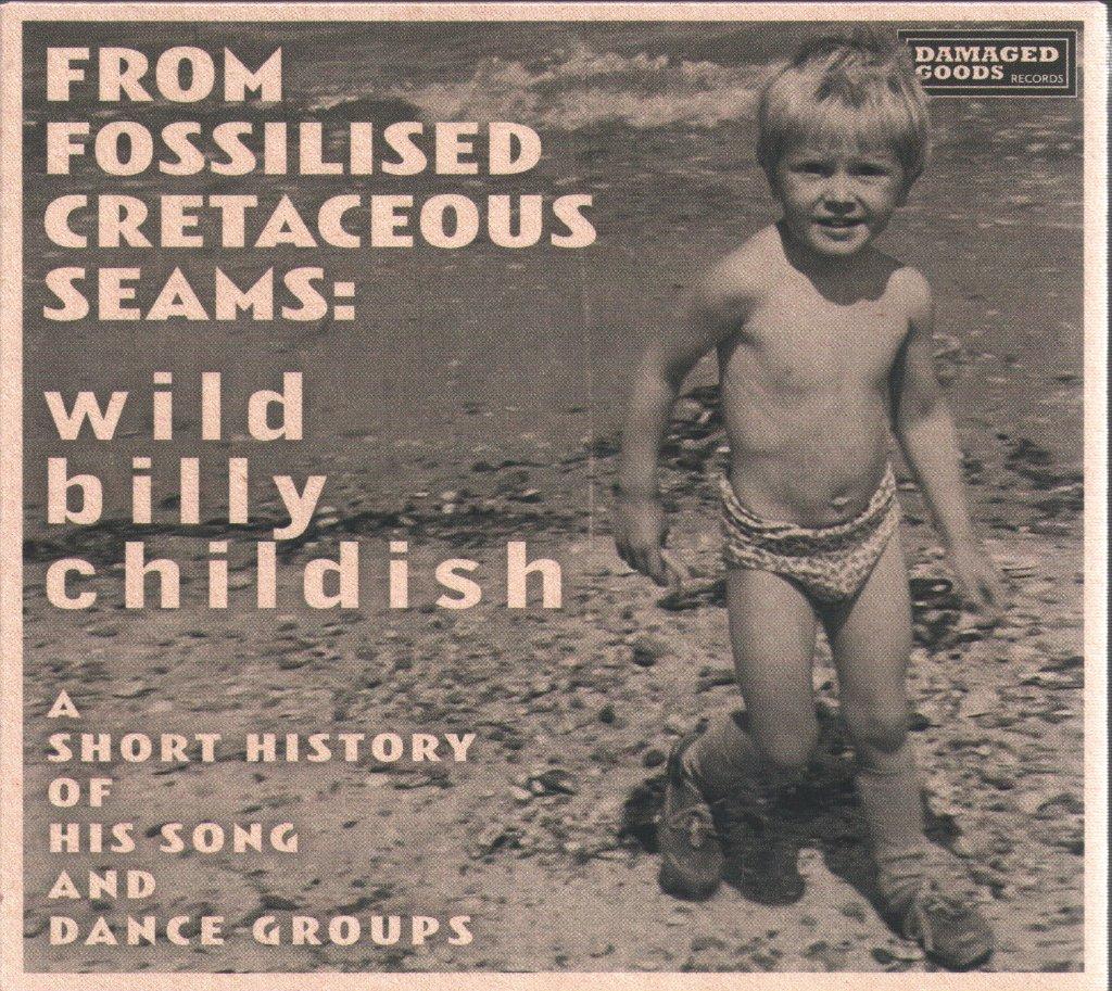 Wild Billy Childish - From Fossilised Cretaceous Seams - Double Cd