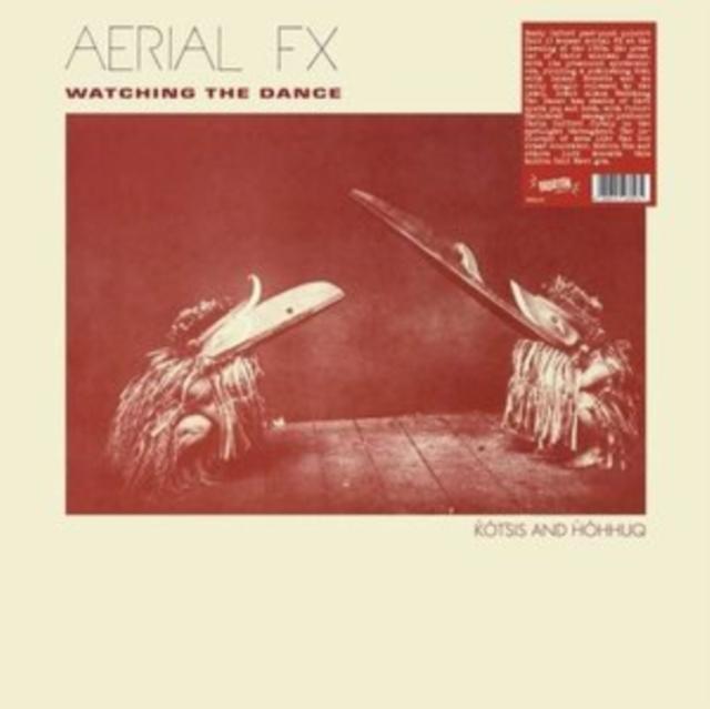 Aerial Fx - Watching the Dance - Lp