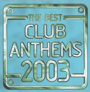 Various Artists - Best Club Anthems 2003 - Cd