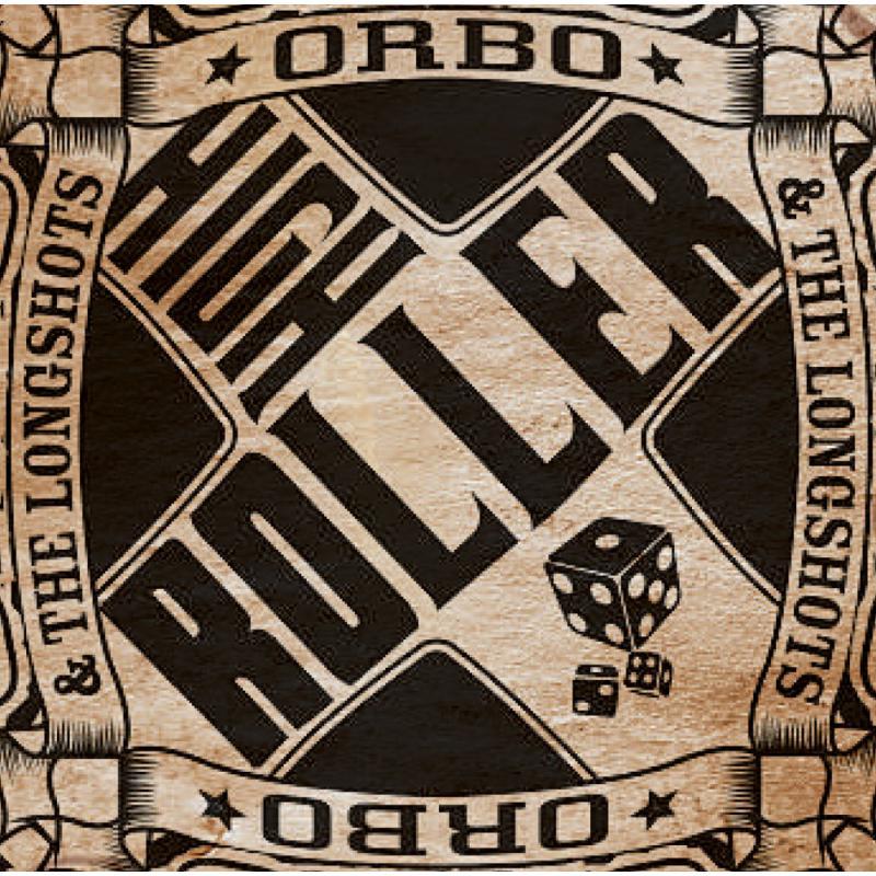 Orbo & the Longshots - High Roller - Cd