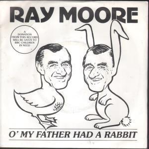 Ray Moore - O My Father Had A Rabbit - 7 Inch