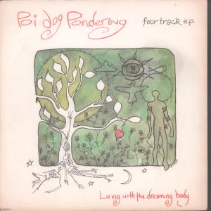 Poi Dog Pondering - Living With The Dreaming Body - 7 Inch