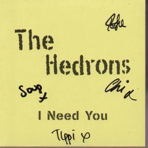 Hedrons - I Need You - 7 Inch