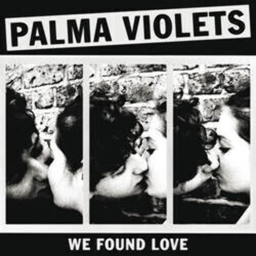 Palma Violets - We Found Love - 7 Inch