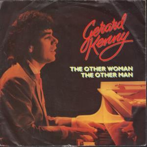 Gerard Kenny - Other Woman The Other Man - 7 Inch