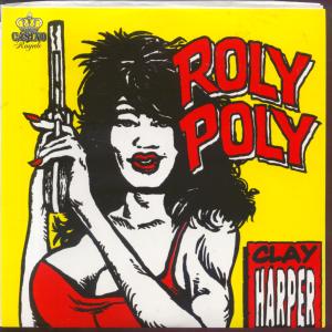 Clay Harper - Roly Poly - 7 Inch