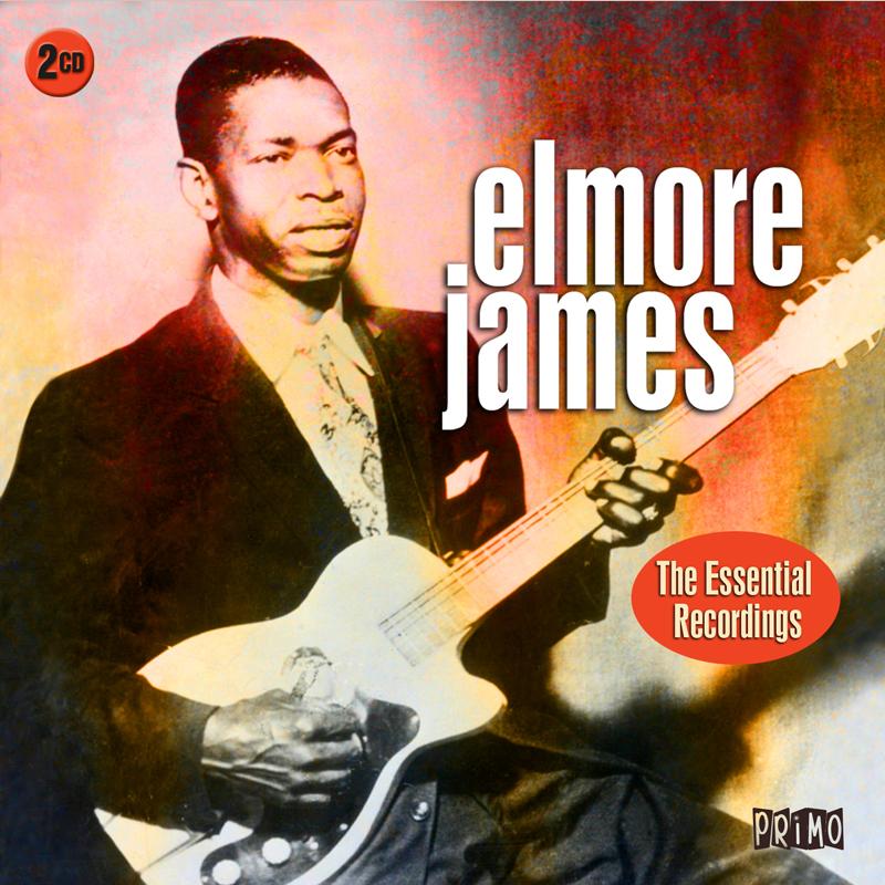 Elmore James - Essential Recordings - Double Cd