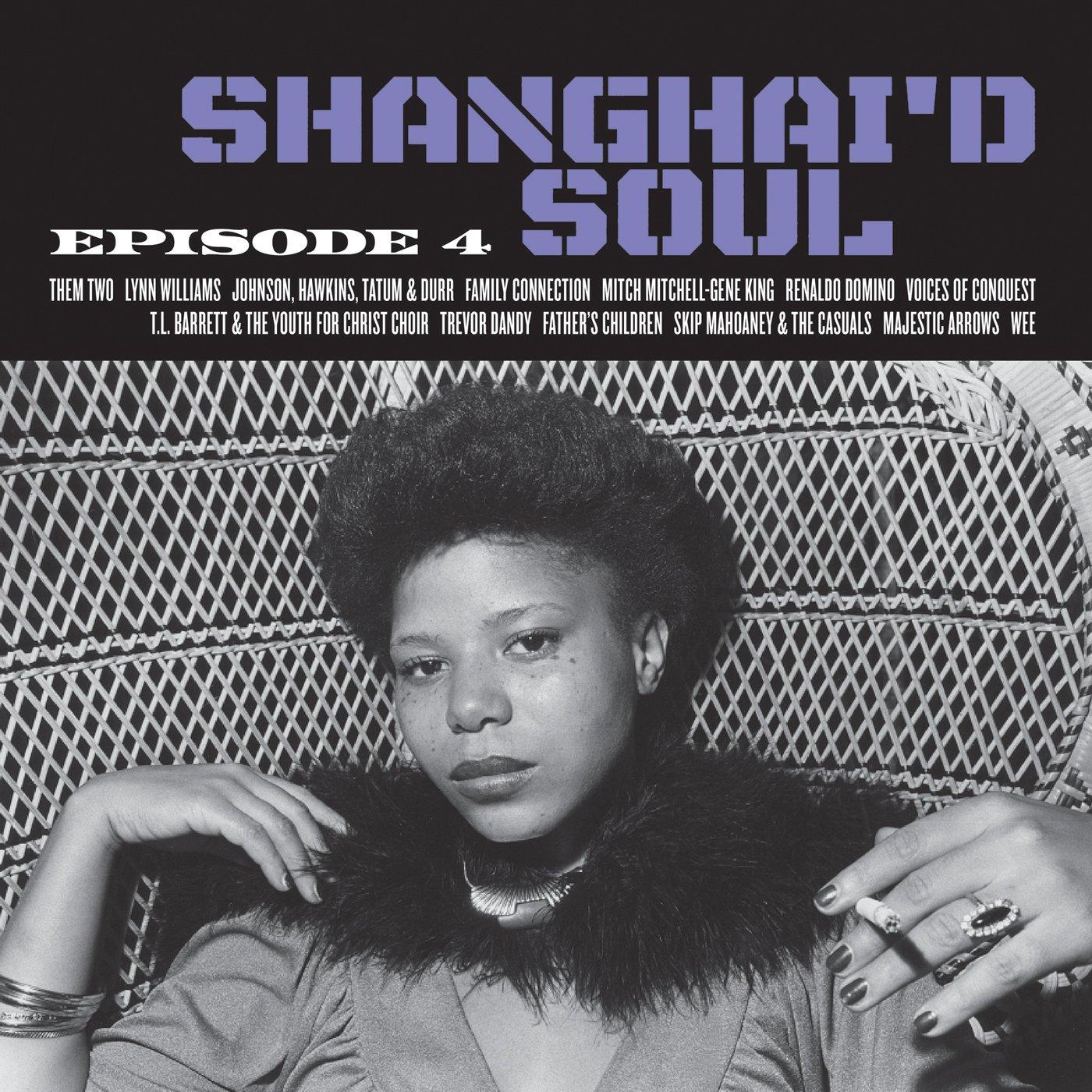 Various Artists - Shanghai'd Soul: Episode 4 - Lp