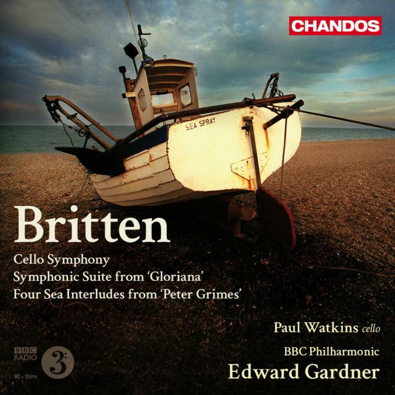 Benjamin Britten - Britten: Cello Symphony, Symphonic Suite From Gloriana, Four Sea Interludes - Cd