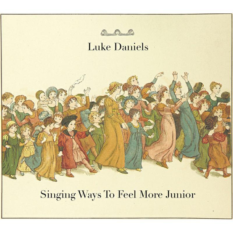 Luke Daniels - Singing Ways To Feel More Junior - Cd