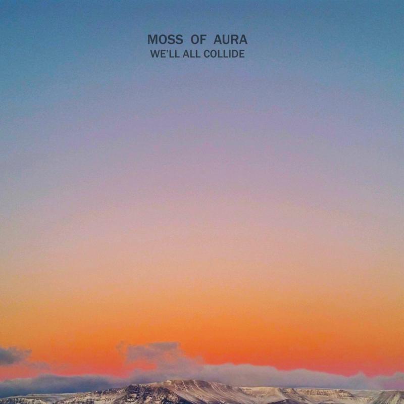 Moss of Aura - We'll All Collide - Lp