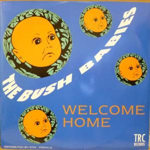 Bush Babies - Welcome Home - 12 Inch
