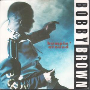 Bobby Brown - Humpin Around - 7 Inch